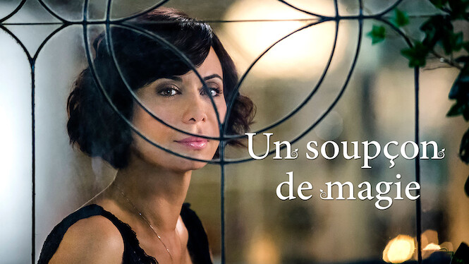 Un Soupçon De Magie Saison 6 Netflix Date Un soupçon de magie (2019) - Netflix | Flixable